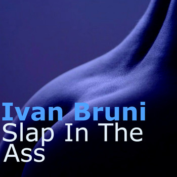 Ivan Bruni - Slap in the Ass