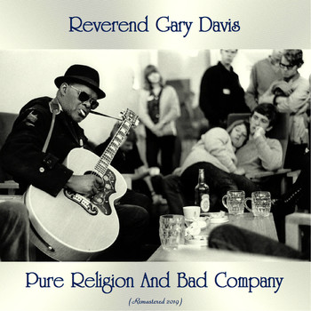 Reverend Gary Davis - Pure Religion And Bad Company (Remastered 2019)