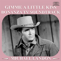 Michael Landon - Gimme a Little Kiss (From "Bonanza" TV Soundtrack)
