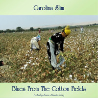 Carolina Slim - Blues From The Cotton Fields (Analog Source Remaster 2019)