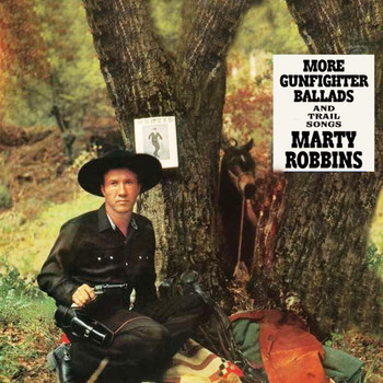 Marty Robbins - More Gunfighter Ballads And Trail Songs