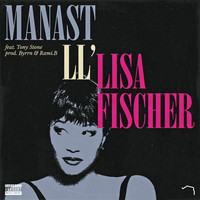 Manast LL' - Lisa Fischer (Explicit)