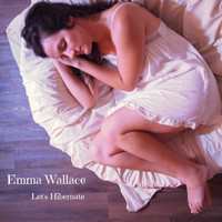 Emma Wallace - Let’s Hibernate