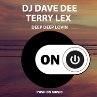 DJ Dave Dee, Terry Lex - Deep Deep Lovin