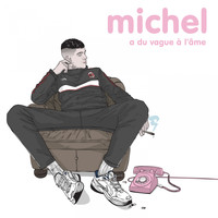 Michel - Michel a du vague à l'âme