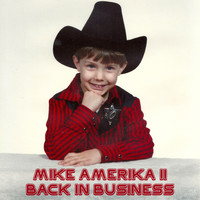 Mike Amerika - Mike Amerika II: Back in Business