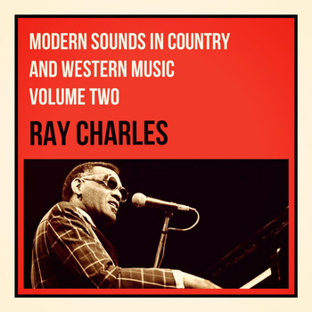 Ray Charles - Modern Sounds in Country and Western Music Volume Two