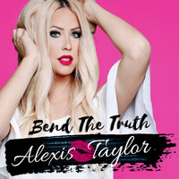 Alexis Taylor - Bend the Truth