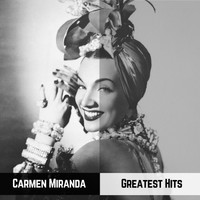 Carmen Miranda - Greatest Hits