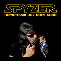 Spyzer - Hometown Boy Does Good (Explicit)