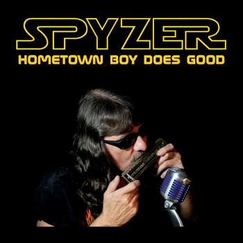 Spyzer - Hometown Boy Does Good (Explicit)