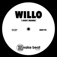 Willo - I Don't Wanna
