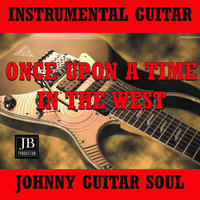 Johnny Guitar Soul - Once Upon a Time in the West (Instrumental Guitar)