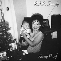 Living Proof - R.I.P. Family