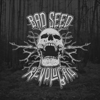 Bad Seed - Revolução