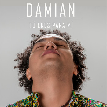 Damian - Tu Eres para Mi