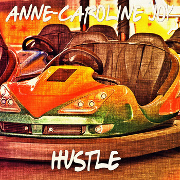 Anne-Caroline Joy - Hustle