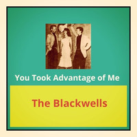 The Blackwells - You Took Advantage of Me