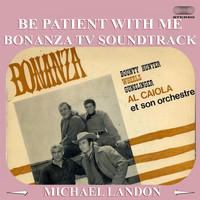 Michael Landon - Be Patient With Me (From "Bonanza" TV Soundtrack)
