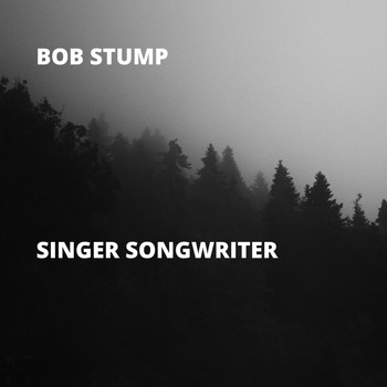 Bob Stump - Singer Songwriter