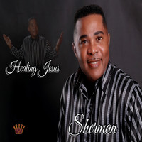 Sherman - Healing Jesus