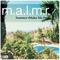 m.a.l.m.r. - Summer (Make Me Feel)