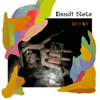 Dendi Nata - Let It Out