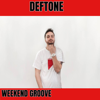 Deftone - Weekend Groove