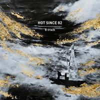 Hot Since 82 - 8-track