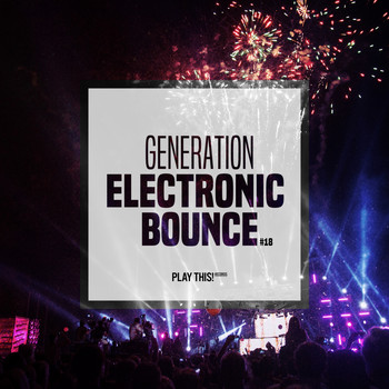 Various Artists - Generation Electronic Bounce, Vol. 18