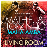 Mathieu, Florzinho - Maha-Amba (Remixed By Living Room)