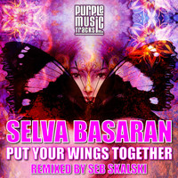 Selva Basaran - Put Your Wings Together