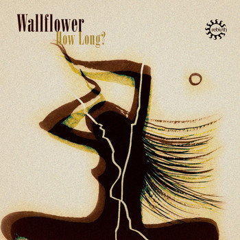 Wallflower - How Long?