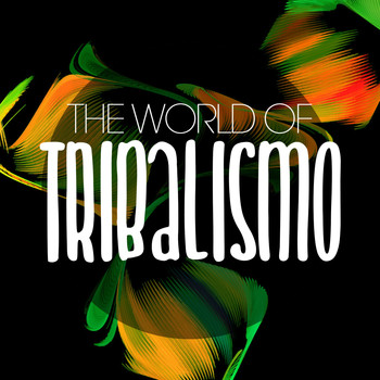 Various Artists - The World Of Tribalismo