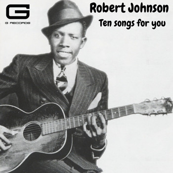 Robert Johnson - Ten songs for you