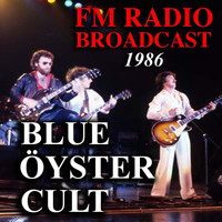 Blue Öyster Cult - FM Radio Broadcast 1986 Blue Öyster Cult