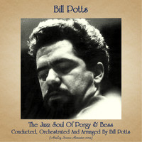 Bill Potts - The Jazz Soul Of Porgy & Bess Conducted, Orchestrated And Arranged By Bill Potts (Analog Source Remaster 2019)