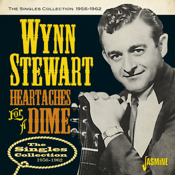 Wynn Stewart - Heartaches for a Dime: The Singles Collection (1956-1962)