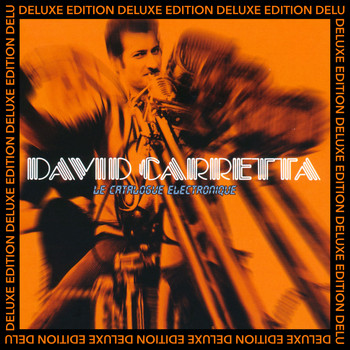 David Carretta - Le catalogue électronique (Deluxe Edition)