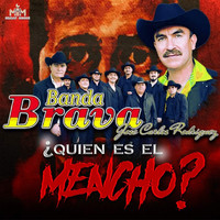 Banda Brava - Quien Es el Mencho? (Corridos)