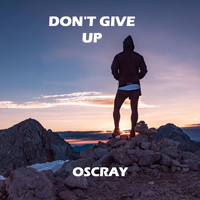 Oscray - Don't Give Up