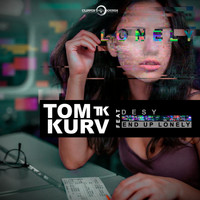 Tom Kurv - End up Lonely