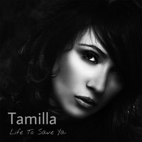 Tamilla - Life to Save Ya