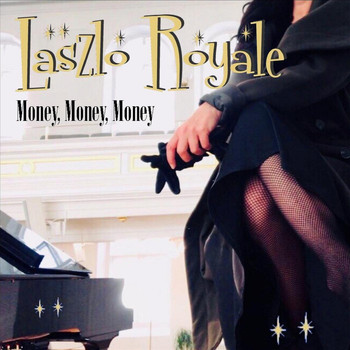 Laszlo Royale - Money, Money, Money