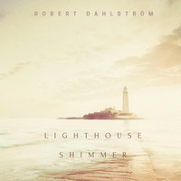 Robert Dahlström - Lighthouse Shimmer