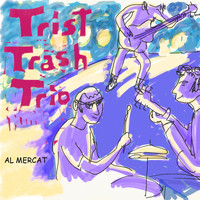 Trist Trash Trio - Al mercat
