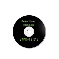 Peter Sallis - Better Never Than Late