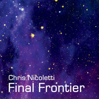 Chris Nicoletti - Final Frontier
