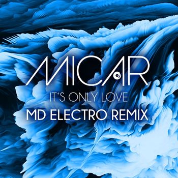 Micar - It's Only Love (MD Electro Remix)