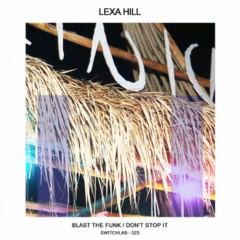 Lexa Hill - Blast the Funk
